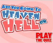 Are You Going To Heaven Or Hell
